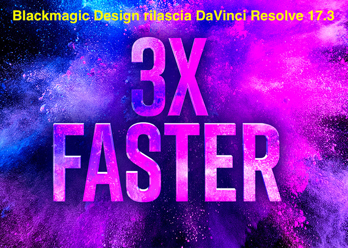 Blackmagic Design rilascia DaVinci Resolve 17.3